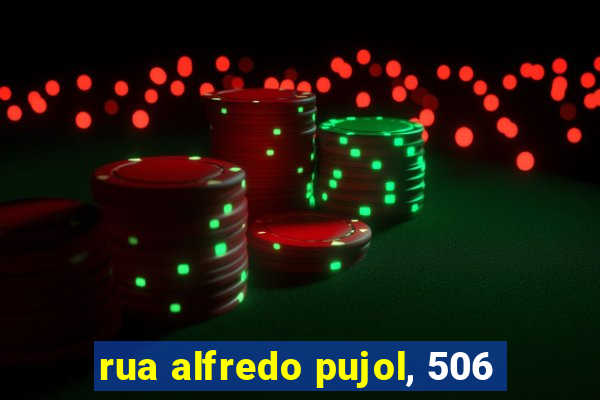 rua alfredo pujol, 506